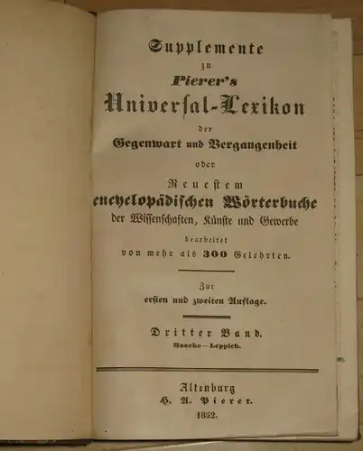 oder Neuestem encyclopädischen Wörterbuche der Wissenschaften, Künste und Gewerbe
 Pierer's Universal-Lexikon der Gegenwart und Vergangenheit. 