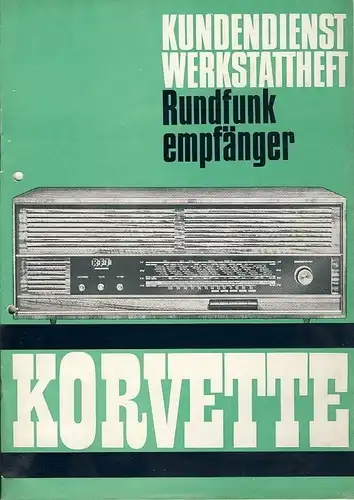 Rundfunkempfänger Korvette
 Kundendienst- und Werkstattheft, Service-Anleitung Korvette 8311 und 8411. 