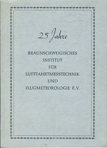 25 Jahre Braunschweigisches Institut für Luftfahrtmesstechnik und Flugmeteorologie e. V. 