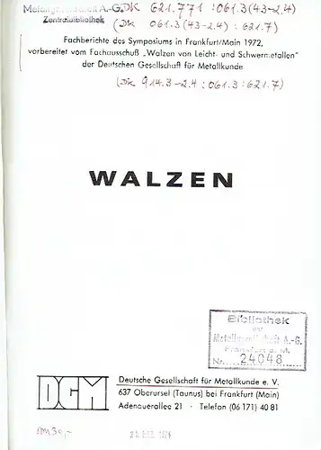 Fachberichte des Symposiums in Frankfurt/Main 1972
 Walzen. 