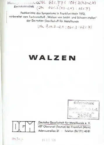 Walzen
 Fachberichte des Symposiums in Frankfurt/Main 1972. 