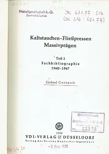 Gerhard Gentzsch: Kaltstauchen - Fließpressen - Massivprägen
 Band 2: Fachbibliografie 1960-1967. 