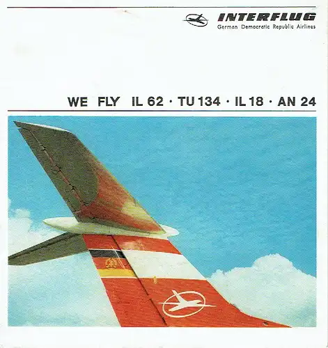 Marx: We fly IL 62 - TU 134 - IL 18 - AN 24. 