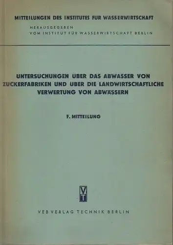 Dr. D. Kramer: Untersuchungen über das Abwasser von Zuckerfabriken und über die landwirtschaftliche Verwertung von Abwässern
 7. Mitteilung. 