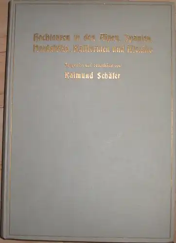 Raimund Schäfer: ausgeführt und beschrieben
 Hochtouren in den Alpen, Spanien, Nordafrika, Kalifornien und Mexiko. 