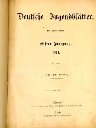 Deutsche Jugendblätter
 Elfter Jahrgang 1871 (= 26 Nummern komplett). 