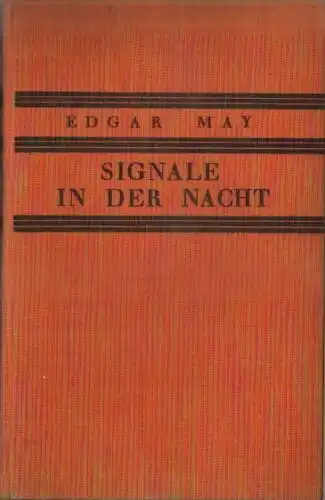 Edgar May: Signale in der Nacht
 Abenteuerlicher Roman aus dem amerikanischen Westen, frei nach Frank Packard. 