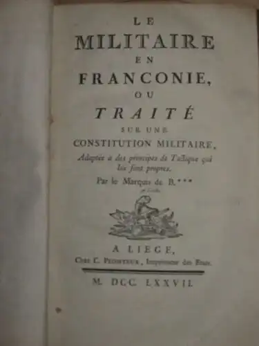 Marquis de B.***: Le Militaire en Franconie, ou Traité sur une Constitution militaire, adaptée à des principes de tactique qui lui font propes
 Tom II (2. Teil). 