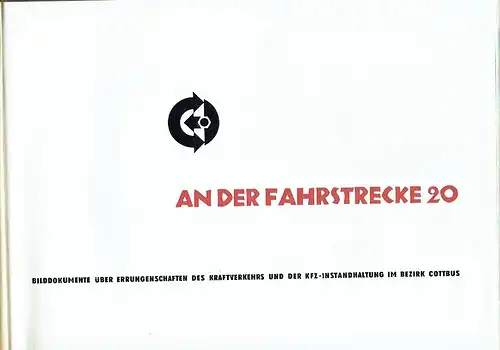 Werner Mielisch: An der Fahrstrecke 20
 Bilddokumente über Errungenschaften des Kraftverkehrs und der KFZ-Instandhaltung im Bezirk Cottbus. 