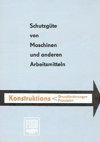 Durchsetzung des Arbeitsschutzes im Sozialismus / Schutzgüte von Maschinen und anderen Arbeitsmitteln. 