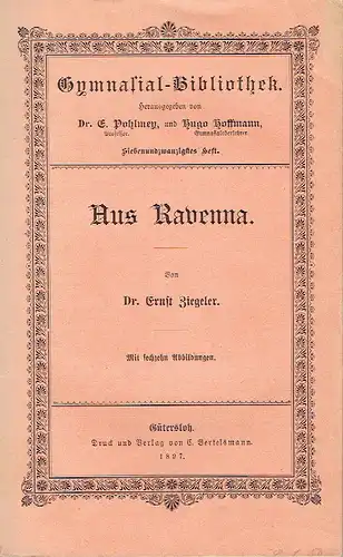 Dr. Ernst Ziegeler: Aus Ravenna. 