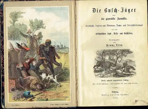 Die Busch-Jäger oder die geprüfte Familie
 Erlebnisse, Fahrten und Abenteuer, Natur- und Sittenschilderungen aus dem afrikanischen Jagd-, Reise- und Buschleben. 