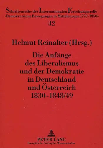 Die Anfänge des Liberalismus und der Demokratie in Deutschland und Österreich 1830-1848/49. 