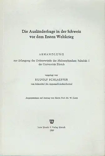 Rudolf Schlaepfer: Die Ausländerfrage in der Schweiz vor dem Ersten Weltkrieg
 Abhandlung zur Erlangung der Doktorwürde. 