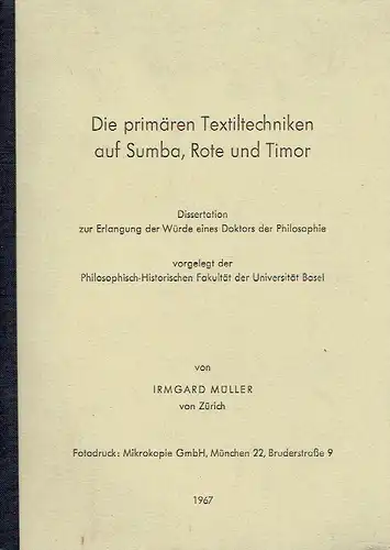 Irmgard Müller: Die primären Textiltechniken auf Sumba, Rote und Timor
 Dissertation. 