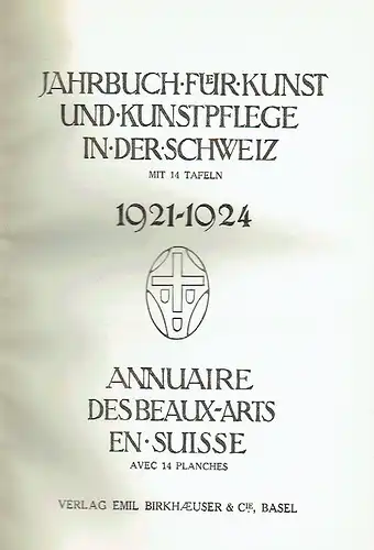 Jahrbuch für Kunst und Kunstpflege in der Schweiz
 die ersten 3 Bände 1913/1914 / 1915-1921 / 1921-1924. 
