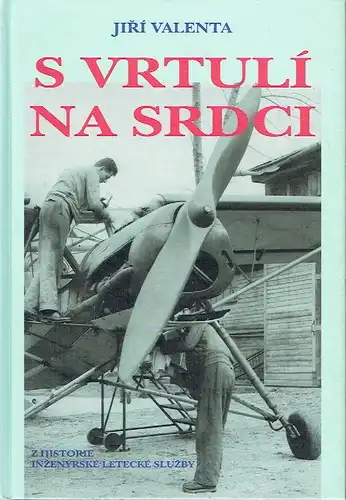 Jiří Valenta: Z Historie inženýrské Letecké Služby
 S Vrtulí na SRDCI. 