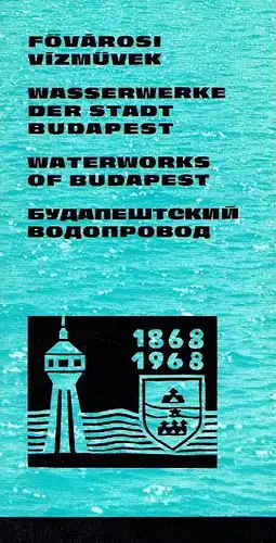 Fövárosi Vízmüvek / Wasserwerke der Stadt Budapest. 