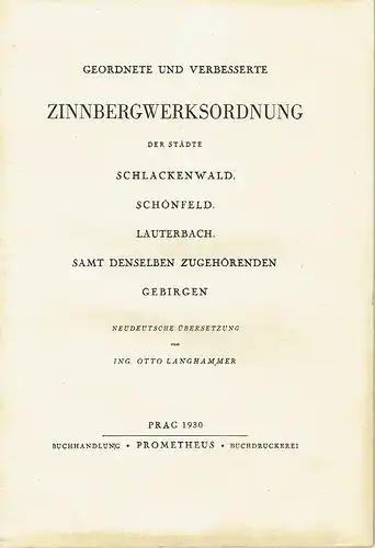 Geordnete und gebesserte Zinbergkwercksordnung der Bergkstedt Schlackenwalden, Schönfelden, Lautterpach, sampt derselben zugehörenden Gepirgen. 