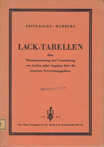 Fritz Kolke: Lack-Tabellen
 über Zusammensetzung und Verarbeitung von Lacken nebst Angaben über die einzelnen Verwendungsgebiete. 