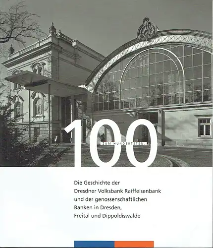 Dieter Hoefer: Die Geschichte der Dresdner Volksbank Raiffeisenbank und der genossenschaftlichen Banken in Dresden, Freital und Dippoldiswalde
 Zum Hundertsten. 