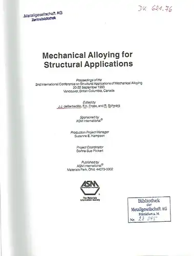 Mechanical Alloying for Structural Applications
 Proceedings of the 2nd International Conference on Structural Applications of Mechanical Alloying ... 1993, Vancouver, British Columbia, Canada. 