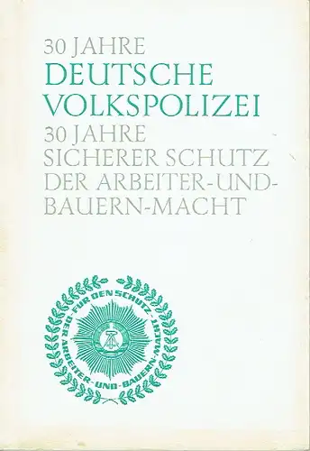 30 Jahre Deutsche Volkspolizei
 30 Jahre sicherer Schutz der Arbeiter-und-Bauern-Macht. 