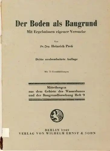 Heinrich Preß: Der Boden als Baugrund
 Mit Ergebnissen eigener Versuche. 