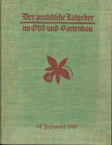 Der praktische Ratgeber im Obst- und Gartenbau
 Seit 45 Jahren der anerkannte Förderer für Gartenliebhaber, praktische Gärtner und Blumenfreunde
 Jahrgang 1931, Ausgabe A. 