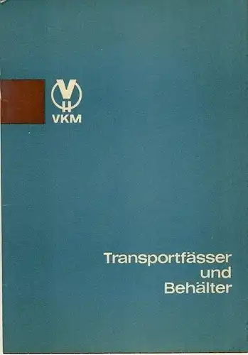 Transportfässer und Behälter. 