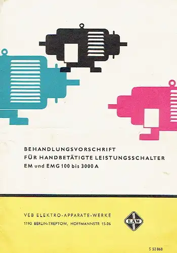 Behandlungsvorschrift für handbetätigte Leistungsschalter EM und EMG 100 bis 3000 A. 