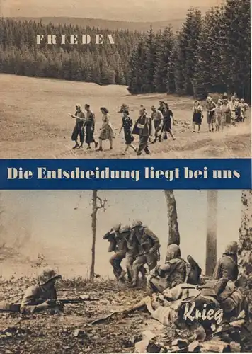 Frieden / Krieg - Die Entscheidung liegt bei uns. 