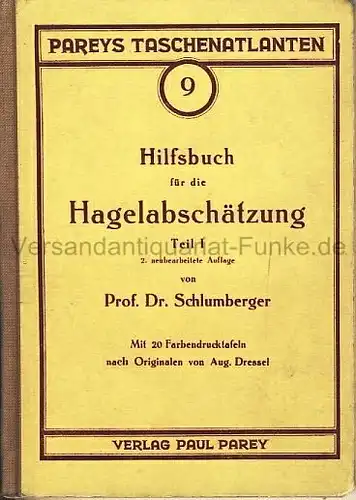 Prof. Dr. Otto Schlumberger: Hilfsbuch für die Hagelabschätzung
 Teil 1. 