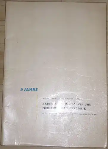 5 Jahre wissenschaftlich-technisches Zentrum Radiologische Technik und medizinische Elektronik im VEB Transformatoren- & Röntgenwerk Dresden. 