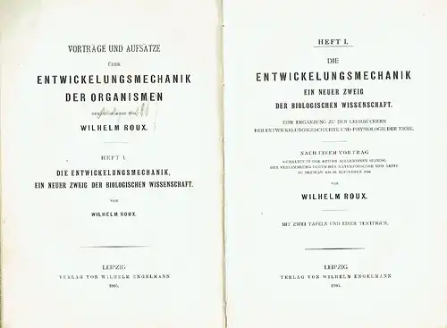 Wilhelm Roux: Die Entwickelungsmechanik
 Ein neuer Zweig der biologischen Wissenschaft, Eine Ergänzung zu den Lehrbüchern der Entwickelungsgeschichte und Physiologie der Tiere
 Vorträge und Aufsätze über Entwickelungsmechanik der Organismen. Heft1. 