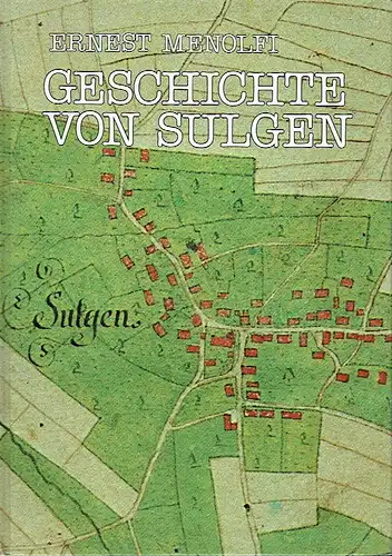 Ernest Menolfi: Geschichte von Sulgen. 