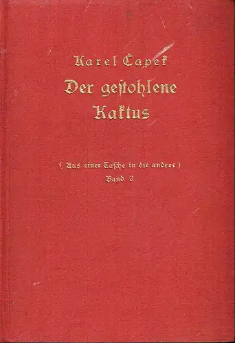 Karel Čapek: Der gestohlene Kaktus
 und andere Geschichten
 Aus einer Tasche in die andere, Band 2. 