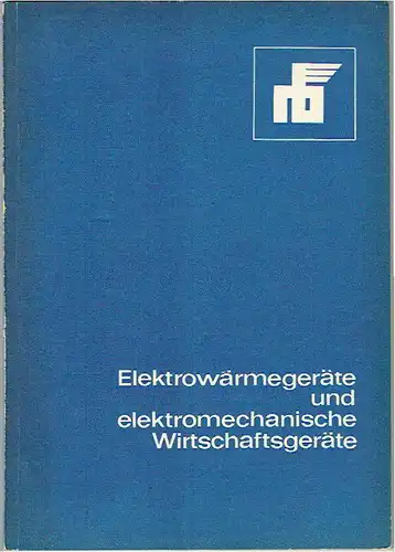 Elektrowärmegeräte und elektromechanische Wirtschaftsgeräte. 