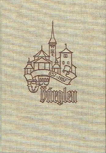 Gedenkbuch Jubiläumsfeier in Bürglen 857-1957. 