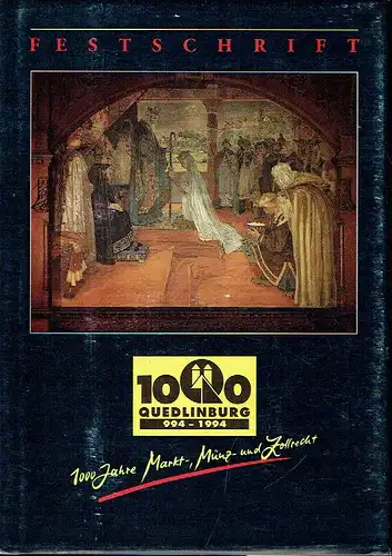 Projektgruppe "QLB 1000": Festschrift 1000 Jahre Markt-, Münz- und Zollrecht Quedlinburg. 