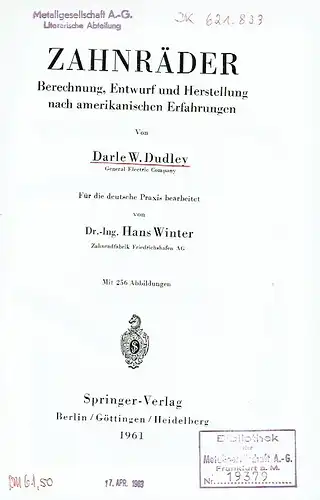 Darle W. Dudley: Zahnräder
 Berechnung, Entwurf und Herstellung nach amerikanischen Erfahrungen. 