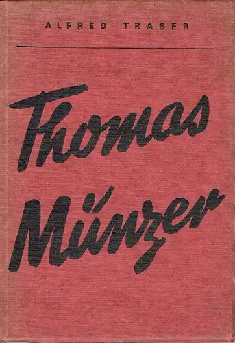 Alfred Traber: Trauerspiel in fünf Aufzügen
 Thomas Münzer. 