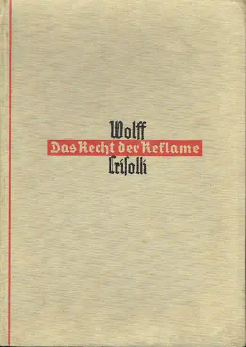 Dr. Felix Wolff
 Dr. Karl-August Crisolli: Das Recht der Reklame. 
