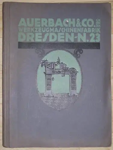 Auerbach & Co. Werkzeugmaschinenfabrik Dresden
 Mappe mit Sammlung loser Prospekte Drehbänke & andere Maschinen. 