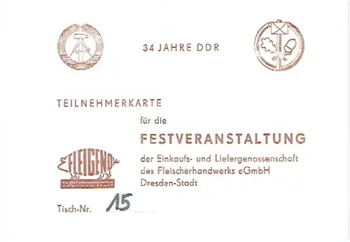 34 Jahre DDR - Teilnehmerkarte für die Festveranstaltung der Einkaufs- und Liefergenossenschaft des Fleischerhandwerks eGmbH, Dresden (Fleigeno). 