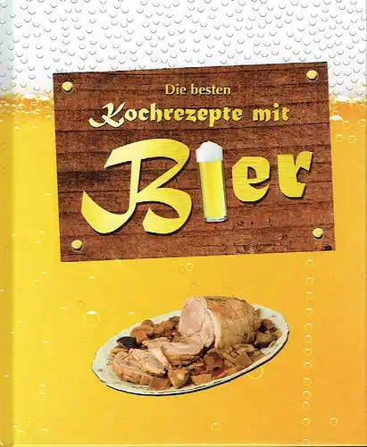 Die besten Kochrezepte mit Bier. 