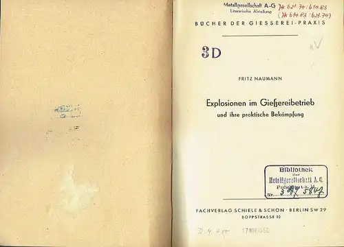 Fritz Naumann: Explosionen im Gießereibetrieb und ihre praktische Bekämpfung
 Bücherei der Giesserei-Praxis. 