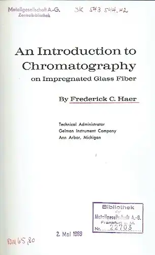 Frederick C. Haer: An Introduction to Chromatography on Impregnated Glass Fiber. 