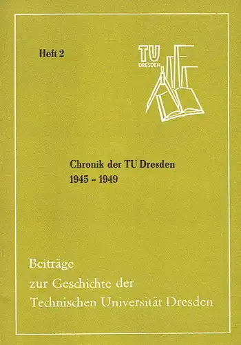 Autorenkollektiv: Chronik der TU Dresden 1945-1949. 