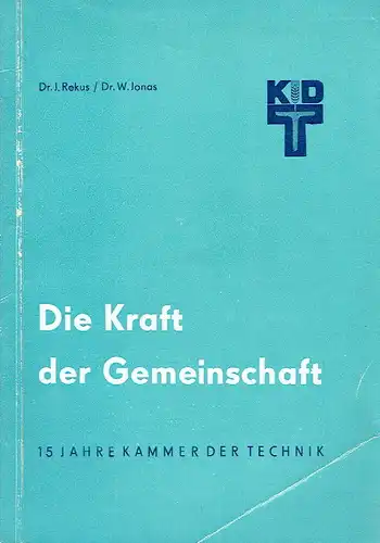 Dr. J. Rekus
 Dr. W. Jonas: 15 Jahre Kammer der Technik
 Die Kraft der Gemeinschaft. 